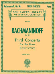 Concerto No. 3 in D Minor, Op. 30: NFMC 2020-2024 Selection Schirmer Library of Classics Volume 1610 Piano Duet Sergei Rachmaninoff Composer