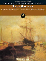 Tchaikovsky: 47 Selections from Symphonies, Concertos, Operas, Ballets and Piano Works Pyotr Il'yich Tchaikovsky Composer