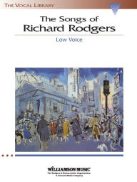 The Songs of Richard Rodgers: Low Voice Richard Rodgers Author