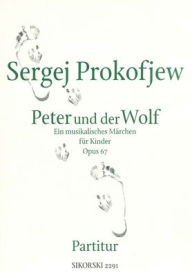 Peter and the Wolf, Op. 67: Full Score Sergei Prokofiev Composer