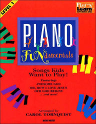 Piano FUNdamentals - Songs Kids Want to Play, Level 1 - Hal Leonard Corp.