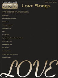 Essential Songs - Love Songs - Hal Leonard Corp.