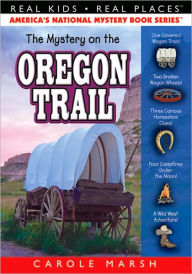 The Mystery on the Oregon Trail (Real Kids Real Places Series) - Carole Marsh