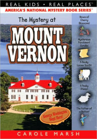 The Mystery at Mount Vernon (Real Kids Real Places Series) - Carole Marsh