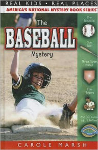 The Baffling Baseball Mystery (Real Kids Real Places Series) Carole Marsh Author