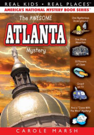 The Awesome Atlanta Mystery (Real Kids Real Places Series) Carole Marsh Author