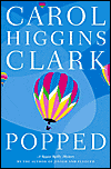 Popped (Regan Reilly Series #7) - Carol Higgins Clark
