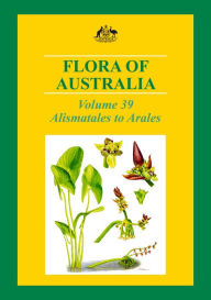 Flora of Australia: Alismatales to Arales Australian Biological Resources Study Author
