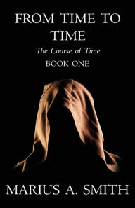 From Time to Time Marius A. Smith Author