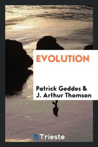 Evolution - Patrick Geddes