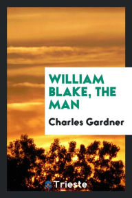 William Blake the man