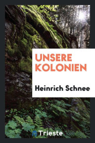 Unsere Kolonien - Heinrich Schnee