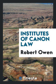 Institutes of canon law - Robert Owen