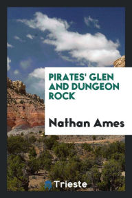Pirates' Glen and Dungeon Rock - Nathan Ames