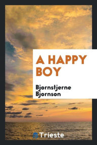 A happy boy - Bjornstjerne Bjornson