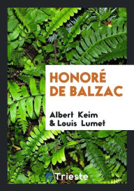 Honoré de Balzac - Albert Keim