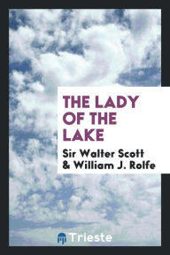 The Lady of the Lake - Sir Walter Scott