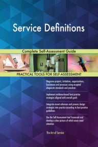 Service Definitions Complete Self-Assessment Guide Gerardus Blokdyk Author