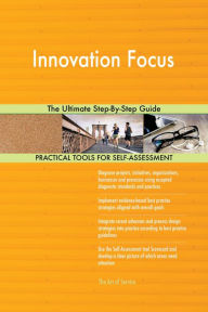 Innovation Focus The Ultimate Step-By-Step Guide