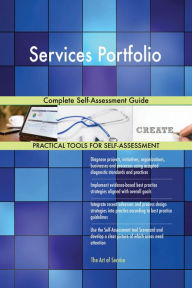 Services Portfolio Complete Self-Assessment Guide Gerardus Blokdyk Author