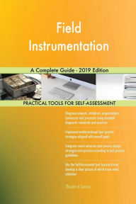 Field Instrumentation A Complete Guide - 2019 Edition Gerardus Blokdyk Author