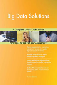 Big Data Solutions A Complete Guide - 2019 Edition Gerardus Blokdyk Author