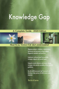 Knowledge Gap A Complete Guide - 2020 Edition Gerardus Blokdyk Author