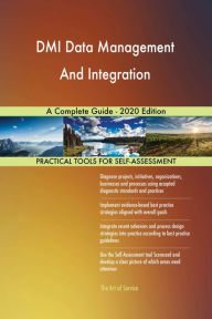DMI Data Management And Integration A Complete Guide - 2020 Edition Gerardus Blokdyk Author