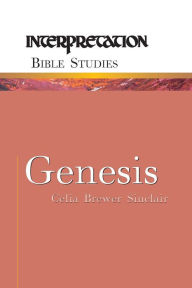 Genesis: Interpretation Bible Studies Celia Brewer Sinclair Author