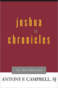 Joshua to Chronicles: An Introduction Antony F. Campbell Author