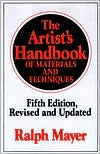 The Artist's Handbook of Materials and Techniques Ralph Mayer Author