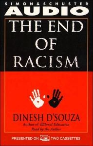 The End of Racism: Principles for a Multicultural Society - Dinesh D'Souza