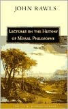 Lectures on the History of Moral Philosophy John Rawls Author