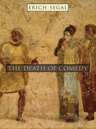 The Death of Comedy Erich Segal Author