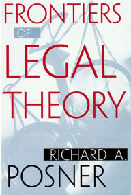 Frontiers of Legal Theory Richard A. Posner Author