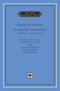 Platonic Theology, Volume 4: Books XII-XIV Marsilio Ficino Author