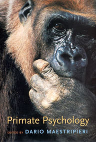 Primate Psychology Dario Maestripieri Editor