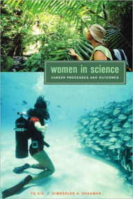 Women in Science: Career Processes and Outcomes - Yu  Xie