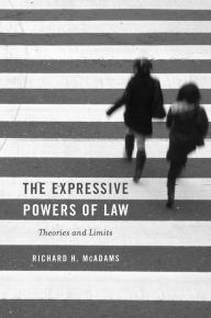 The Expressive Powers of Law: Theories and Limits - Richard H. McAdams