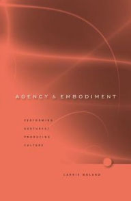 Agency and Embodiment Carrie Noland Author