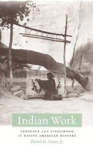 Indian Work: Language and Livelihood in Native American History Daniel H. Usner Jr. Author