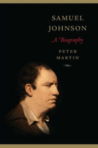 Samuel Johnson: A Biography Peter Martin Author