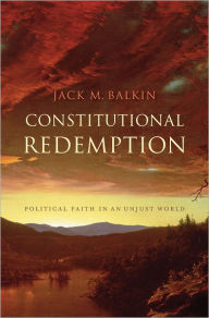 Constitutional Redemption - Jack M. Balkin