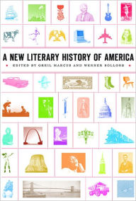 A New Literary History of America Greil Marcus Editor