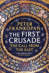 The First Crusade Peter Frankopan Author