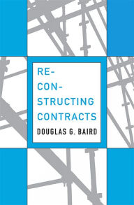 Reconstructing Contracts Douglas G. Baird Author