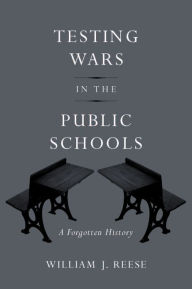 Testing Wars in the Public Schools - William J. Reese