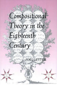 Compositional Theory in the Eighteenth Century Joel Lester Author