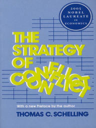 The Strategy of Conflict: With a New Preface by the Author Thomas C. Schelling Author