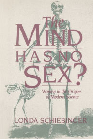 The Mind Has No Sex? Londa Schiebinger Author